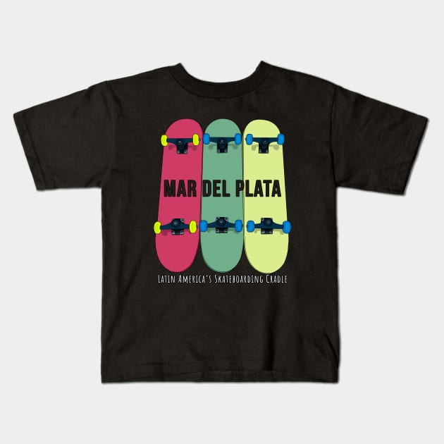 Mar del Plata Latin America’s Skateboarding Cradle Skateboarding Skate Kids T-Shirt by DiegoCarvalho